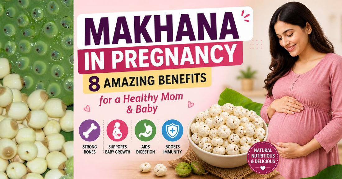 Benefits of Makhana in Pregnancy